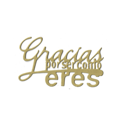 SUAJE GRACIAS POR SER COMO ERES